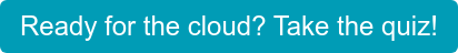 Ready for the cloud? Take the quiz!