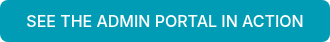 SEE THE ADMIN PORTAL IN ACTION