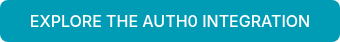 EXPLORE THE AUTH0 INTEGRATION