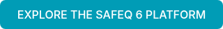 EXPLORE THE SAFEQ 6 PLATFORM