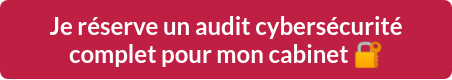 Je réserve un audit cybersécurité complet pour mon cabinet ��