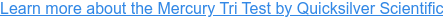 Learn more about the Mercury Tri Test by Quicksilver Scientific