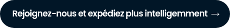 &nbsp;Rejoignez-nous et expédiez plus intelligemment &nbsp;→