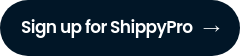 Sign up for ShippyPro   →