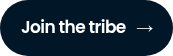 Join the tribe&nbsp; &nbsp;→