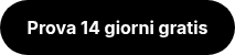 <p style="font-weight: bold;">Prova 14 giorni gratis</p>