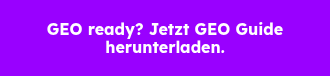 GEO ready? Jetzt GEO Guide herunterladen.