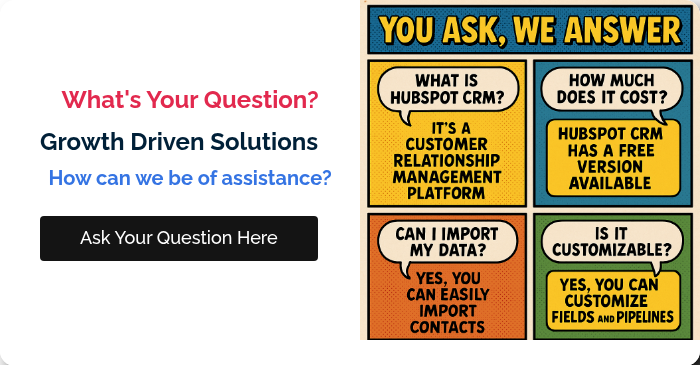 What's Your Question? Growth Driven Solutions How can we be of assistance?  