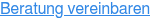 Beratung vereinbaren