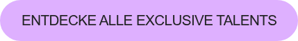 Entdecke alle Exclusive Talents