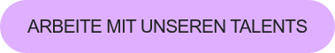 Arbeite mit unseren Talents