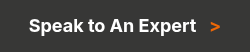 Speak to An Expert >