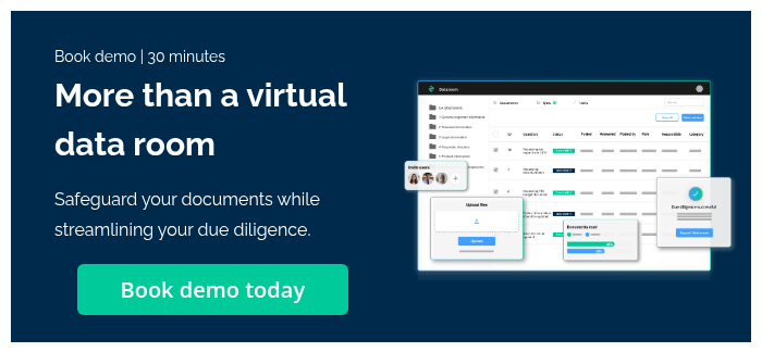 Book demo | 30 minutes More than a virtual data room Safeguard your documents while streamlining your due diligence.  