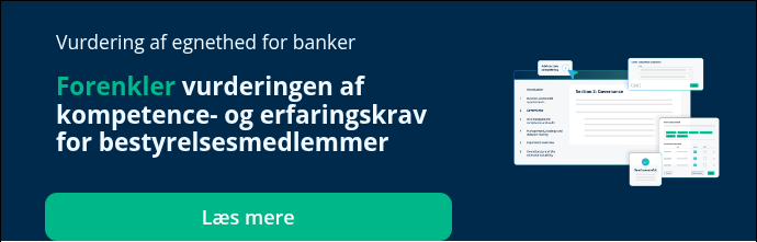 &nbsp; Vurdering af egnethed for banker &nbsp; Forenkler&nbsp;vurderingen af kompetence- og erfaringskrav for bestyrelsesmedlemmer &nbsp;