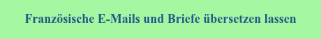 Französische E-Mails und Briefe übersetzen lassen