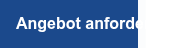 Angebot anfordern