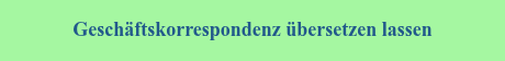 Geschäftskorrespondenz übersetzen lassen