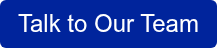 Talk to Our Team
