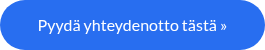 Pyydä yhteydenotto tästä »