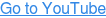 Go to YouTube