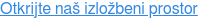 Otkrijte naš izložbeni prostor