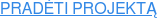 PRADĖTI PROJEKTĄ