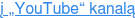 į „YouTube“ kanalą