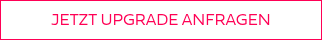 JETZT UPGRADE ANFRAGEN