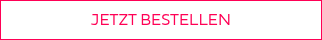 JETZT BESTELLEN