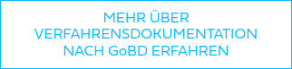 MEHR ÜBER VERFAHRENSDOKUMENTATION NACH GoBD ERFAHREN