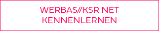 <span style="font-size: 18px;"><strong>WERBAS//KSR NET KENNENLERNEN</strong></span>
