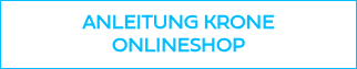 <p style="font-weight: bold; font-size: 18px;">ANLEITUNG KRONE ONLINESHOP</p>