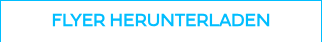 <p style="font-weight: bold; font-size: 18px;">FLYER HERUNTERLADEN</p>