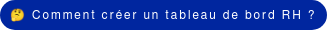 ​​ Comment créer un tableau de bord RH ?