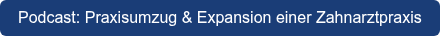Podcast: Praxisumzug & Expansion einer Zahnarztpraxis