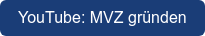 YouTube: MVZ gründen