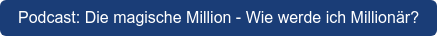 Podcast: Die magische Million - Wie werde ich Millionär?