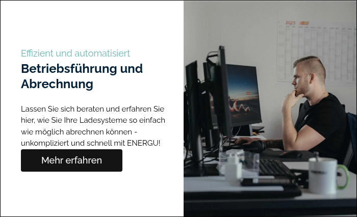 Effizient und automatisiert Betriebsführung und Abrechnung   Lassen Sie sich beraten und erfahren Sie hier, wie Sie Ihre Ladesysteme so einfach wie möglich abrechnen können - unkompliziert und schnell mit ENERGU!
