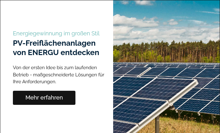 Energiegewinnung im großen Stil PV-Freiflächenanlagen von ENERGU entdecken   Von der ersten Idee bis zum laufenden Betrieb - maßgeschneiderte Lösungen für Ihre Anforderungen.  