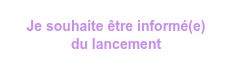 <span style="font-size: 14px;">Je souhaite être informé(e) du lancement</span>