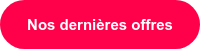 Nos dernières offres 