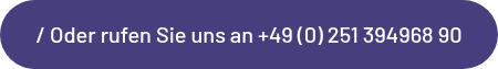 /  Oder rufen Sie uns an +49 (0) 251 394968 90