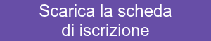 <p><span style="font-family: 'Times New Roman', Times, serif;"></span><span style="font-family: Arial, Helvetica, sans-serif; font-size: 24px;">Scarica la scheda di&nbsp;iscrizione <br></span></p>