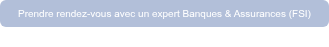 Prendre rendez-vous avec un expert Banques & Assurances (FSI)