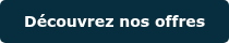 <span style="font-size: 14px;"><strong><span style="font-family: Verdana, Geneva, sans-serif;">Découvrez nos offres</span></strong></span>