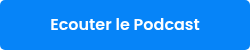 Ecouter le Podcast