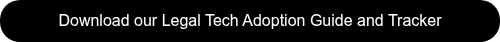 Download our Legal Tech Adoption Guide and Tracker