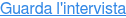 Guarda l'intervista