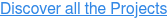 Discover all the Projects