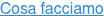 Cosa facciamo